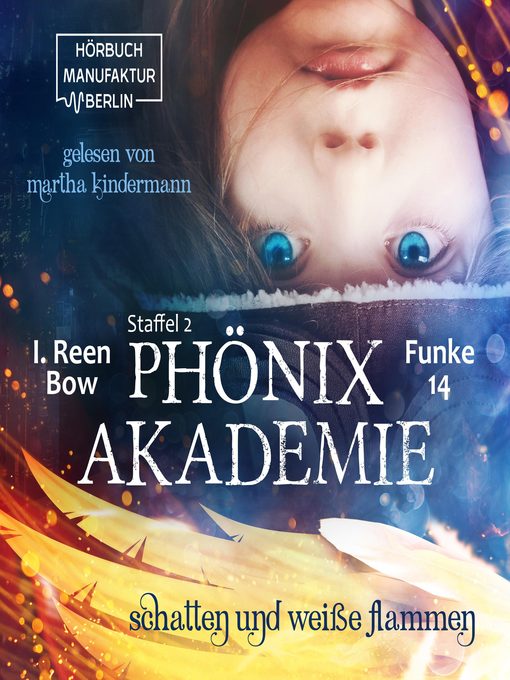 Titeldetails für Schatten und weiße Flammen--Phönixakademie, Band 14 nach I. Reen Bow - Verfügbar